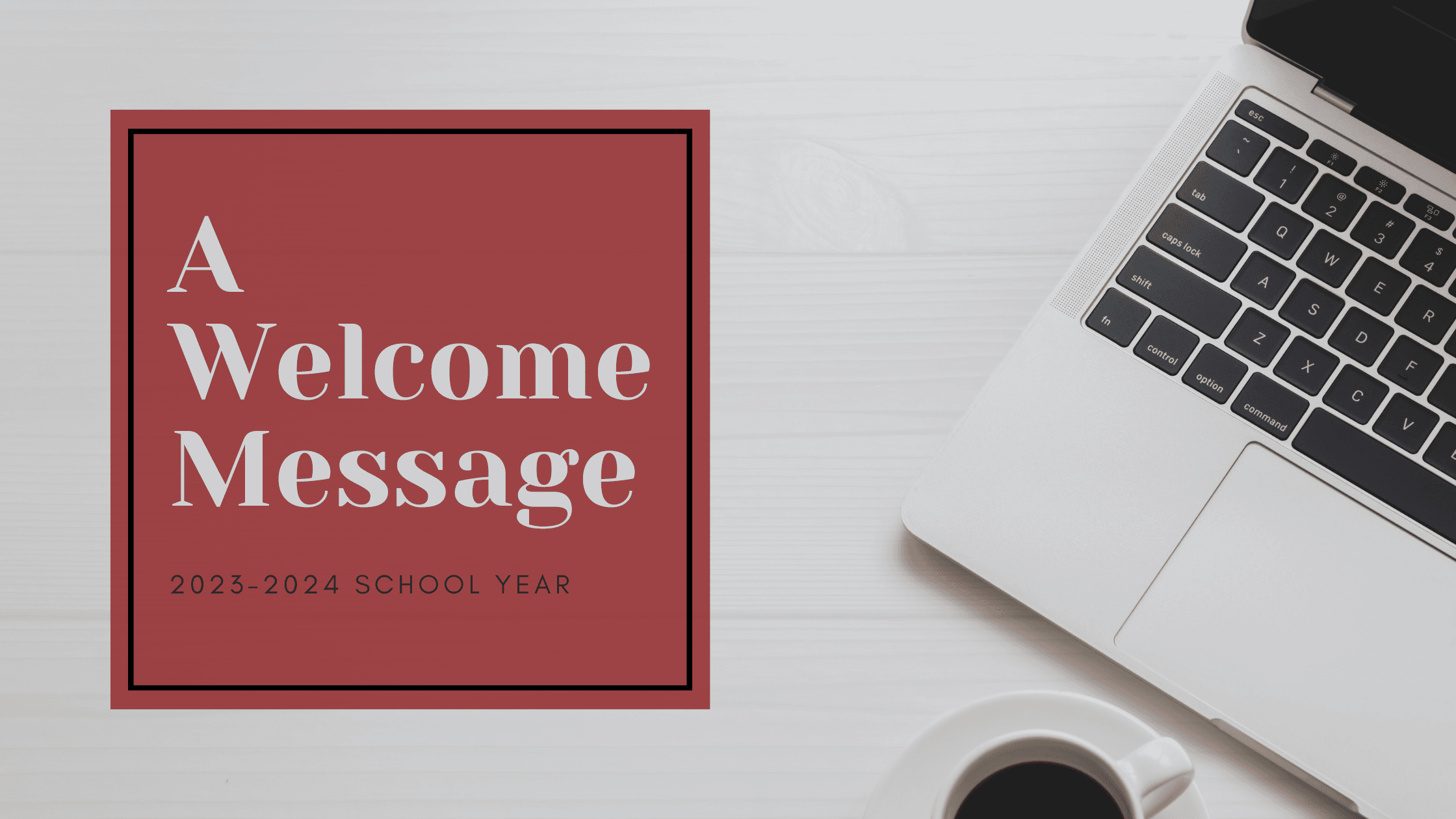 Welcome message for the 2023-2024 school year next to a laptop and coffee.